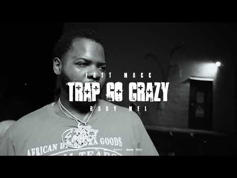 Fatt Macc Ft Baby Mel - TRAP GO CRAZY (Official Music Video)