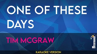 One Of These Days - Tim McGraw (KARAOKE)
