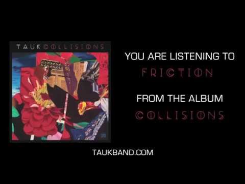 TAUK - Friction (Official Audio)