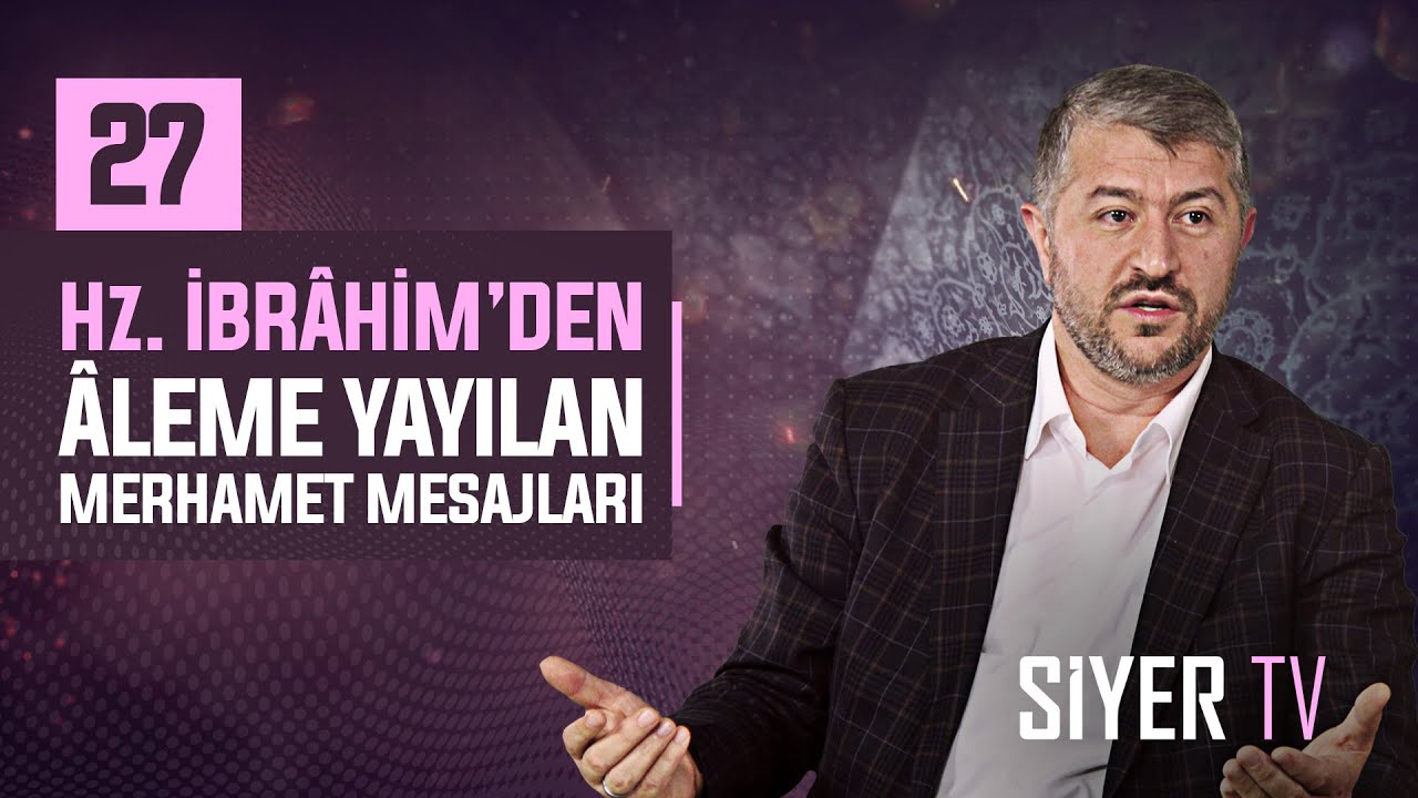 27. Hz. İbrahim'den Âleme Yayılan Merhamet Mesajları episode artwork