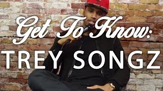 Get To Know: Trey Songz