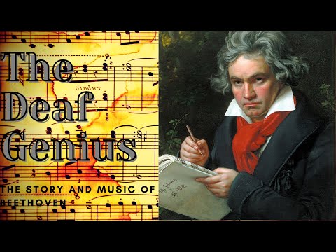 The Deaf Genius - The Story and Work of Beethoven (The God Of Classical Music)