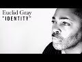 Euclid Gray - IDENTITY