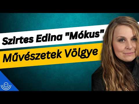 Pirkadat: Szirtes Edina „Mókus” – Művészetek Völgye