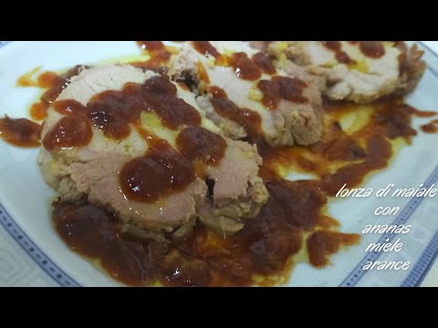 arrosto di lonza di maiale all'ananas miele e arancio