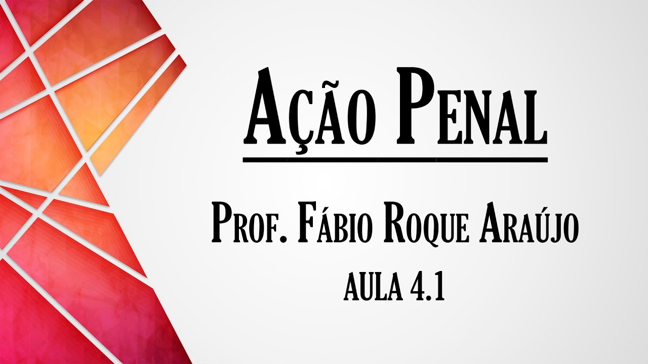 Ação Penal - Aula 4.1 | Curso de Direito Processual Penal