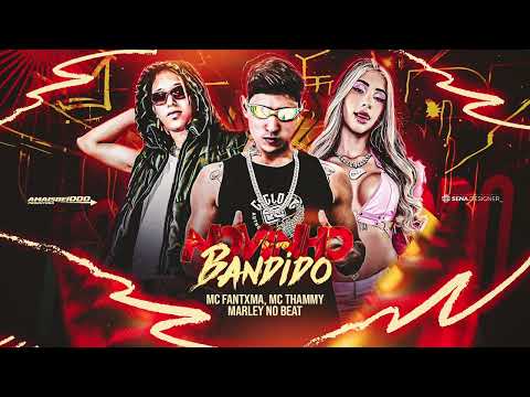 MC THAMMY FT MC FANTXMA - NOVINHO BANDIDO (Marley no beat)
