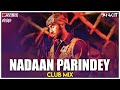 Nadaan Parinde | Club Mix | Rockstar | A.R Rahman | Mohit Chauhan | DJ Ravish, DJ Chico & DJ Ankit