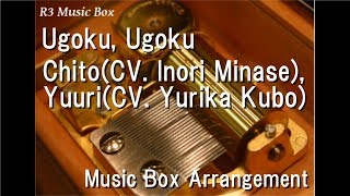 Ugoku, Ugoku/Chito(Inori Minase), Yuuri(Yurika Kubo) [Music Box] (Anime &quot;Girls&#39; Last Tour&quot; OP)