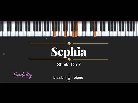 Sephia (FEMALE KEY) Sheila On 7 (KARAOKE PIANO)