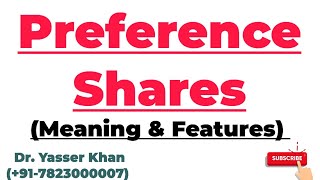 Preference Shares | Meaning Of Preference Shares | Features Of Preference Shares