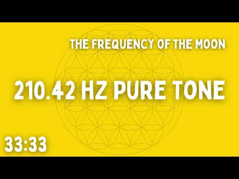 ⚡ 210.42 HZ PURE TONE  ⚡ THE FREQUENCY OF MOON ⚡ 33:33 ⚡ BEN SHAMAN
