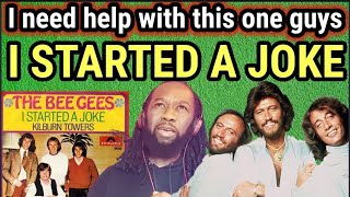 Haunting... First time hearing BEE GEES - I STARTED A JOKE REACTION