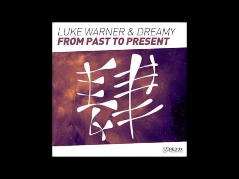 Luke Warner & Dreamy - From Past To Present (Extended Mix)