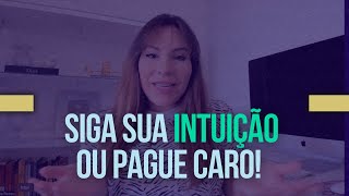 Paguei Caro por NÃO seguir a minha INTUIÇÃO!