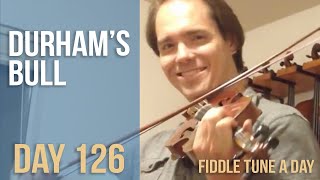 Durham&#39;s Bull - Fiddle Tune a Day - Day 126