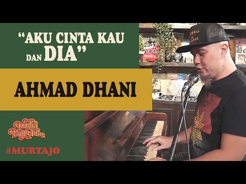 AHMAD DHANI - AKU CINTA KAU DAN DIA | #MURTAJO | #DBT25