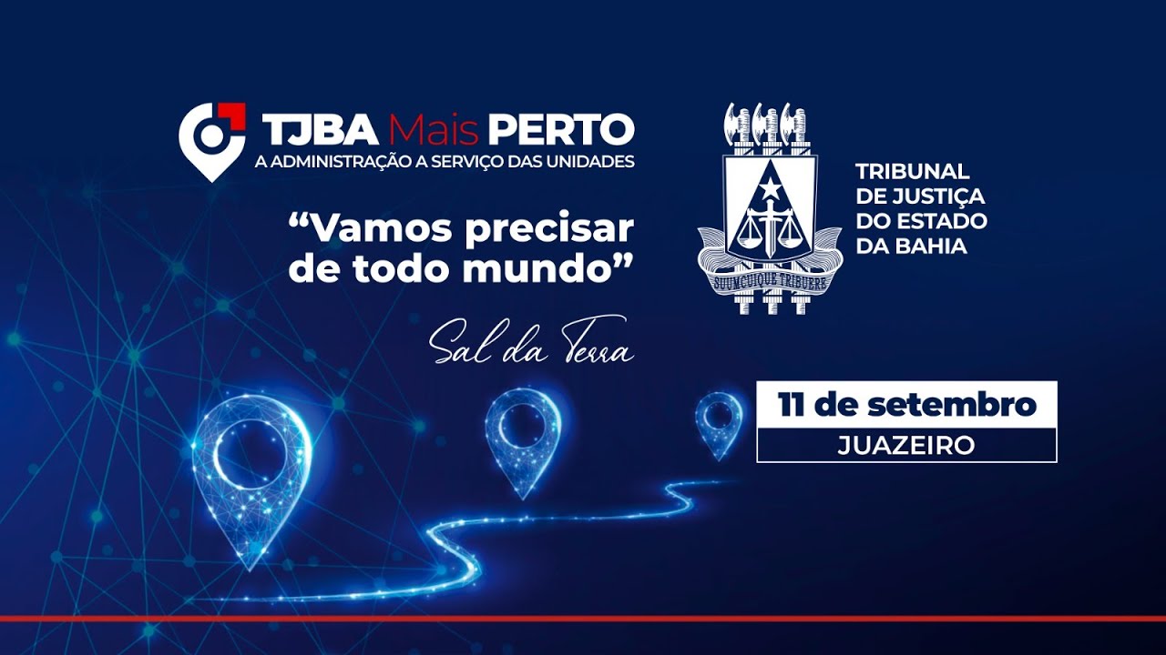 TJBA Mais Perto em Juazeiro-Ba e inaugurações da 2ª Vara de Família e da Vara de Execuções Penais