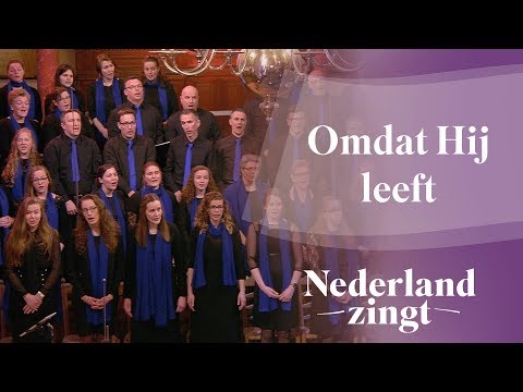 Omdat Hij leeft - Nederland Zingt