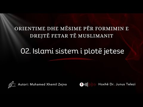02. Islami Sistem i Plotë i Jetës / Hoxhë Dr. Junus Telezi #imam #education #muslimvideo #peace