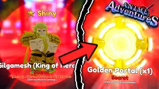 How To Get New Limited Secret Gilgamesh Golden Portal In Anime Adventures Update 17!