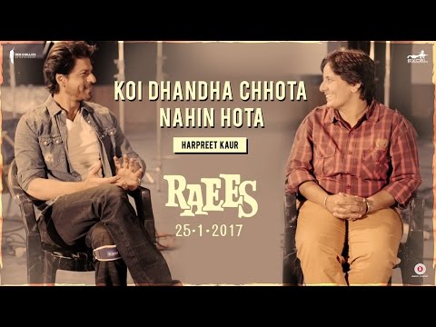 Raees (Featurette 'Koi Dhandha Chhota Nahin Hota')