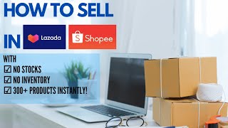 Sell In Lazada and Shopee With No Stocks On Hand!