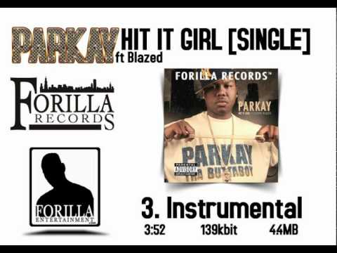 3. Instrumental / Parkay ft. Blazed - Hit It Girl [SINGLE]