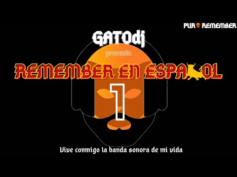 Remember en Español VOL. 1 - Cantaditas - Sesión música electrónica - Puro Remember - GATOdj 😻