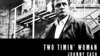 Two Timin' Woman · Johnny Cash · Unearthed 2003