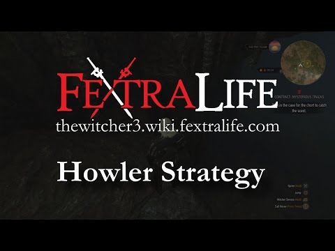 Howler Strategy - Witcher 3 Wiki Fextralife