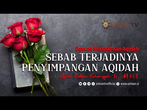 Daurah Manhaj & Aqidah : Sebab Terjadinya Penyimpangan Aqidah - Ustadz Fadlan Fahamsyah, Lc., M.H.I.