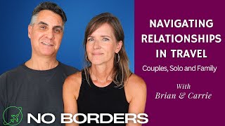 Relationships on the Road | Navigating Nomadic Travel as a Couple and Solo Traveler