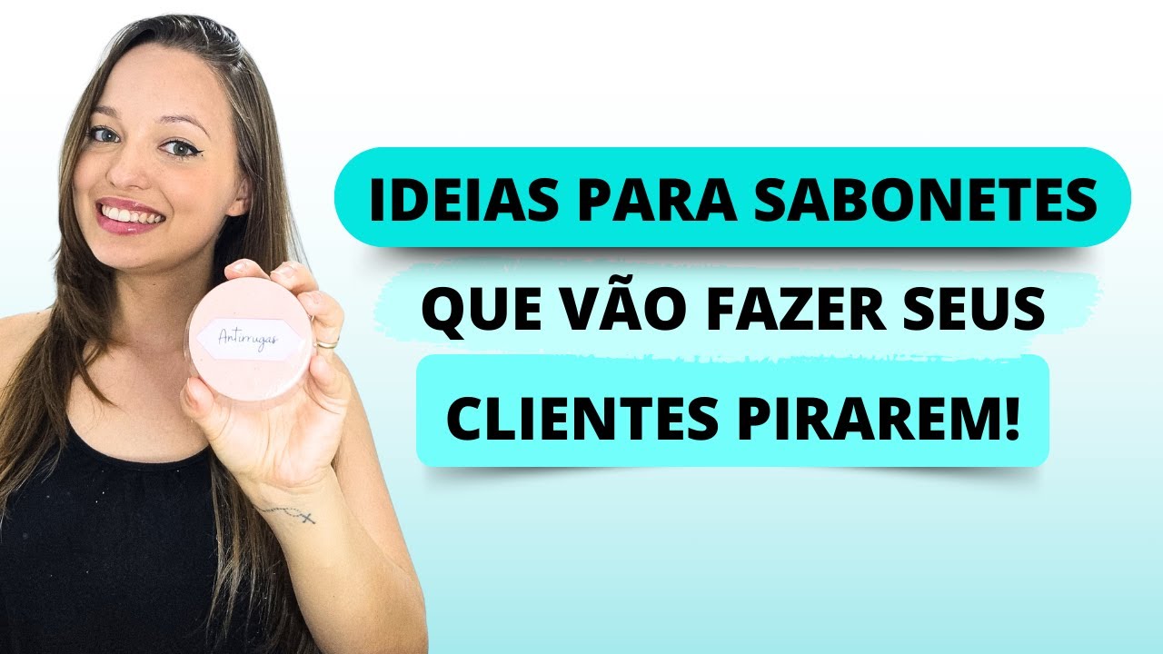 Ideias para SABONETES que vão fazer seus clientes PIRAREM!