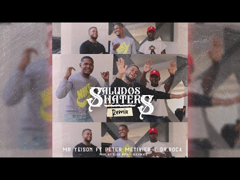 Mr.Yeison ✖ Peter Metivier ✖ Dr.Roca - Saludos Haters Remix🔥