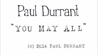 preview picture of video 'You May All - Paul Durrant'
