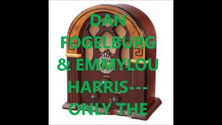 DAN FOGELBURG &amp; EMMYLOU HARRIS   ONLY THE HEART MAY KNOW