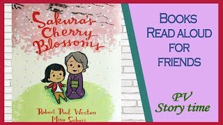 🌸SAKURA'S CHERRY BLOSSOMS by Robert Paul Weston and Misa Saburi – Children's Book Read Aloud