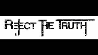 Reject The Truth - Burn the Evidence