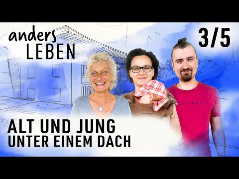 Das mitwachsende Mehrgenerationenhaus 3/5 | Anders leben | dokus und reportagen