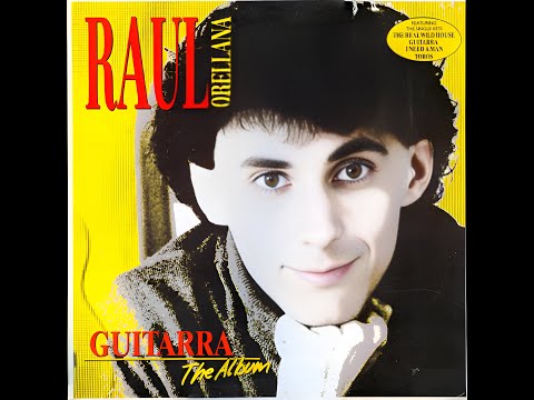 Raul Orellana Featuring J. Bonell - Guitarra (U.K. Remix) 1988
