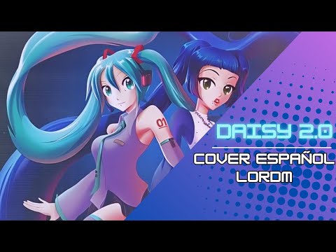[DAISY 2.0] ASHNIKKO | Cover Español by LordM Ft. Hatsune Miku