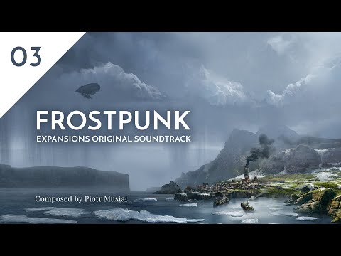 03. Long Days, Cold Nights - Frostpunk Expansions Original Soundtrack