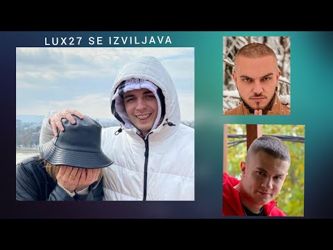 LUX27 SE IZVINJAVA NEDIMU,GUHU I TETKI