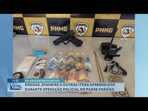 Um adolescente detido: Drogas, dinheiro e itens apreendidos em Padre Paraíso.