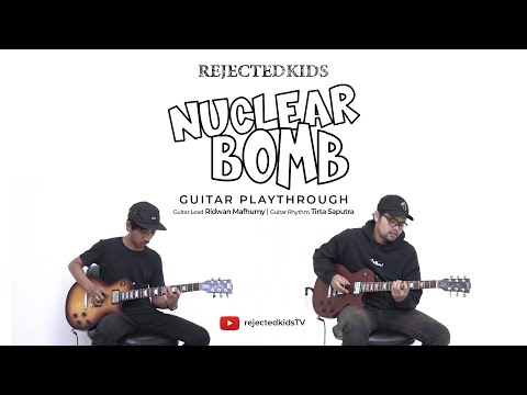 Rejectedkids - Nuclear Bomb (Guitar Playthrough)