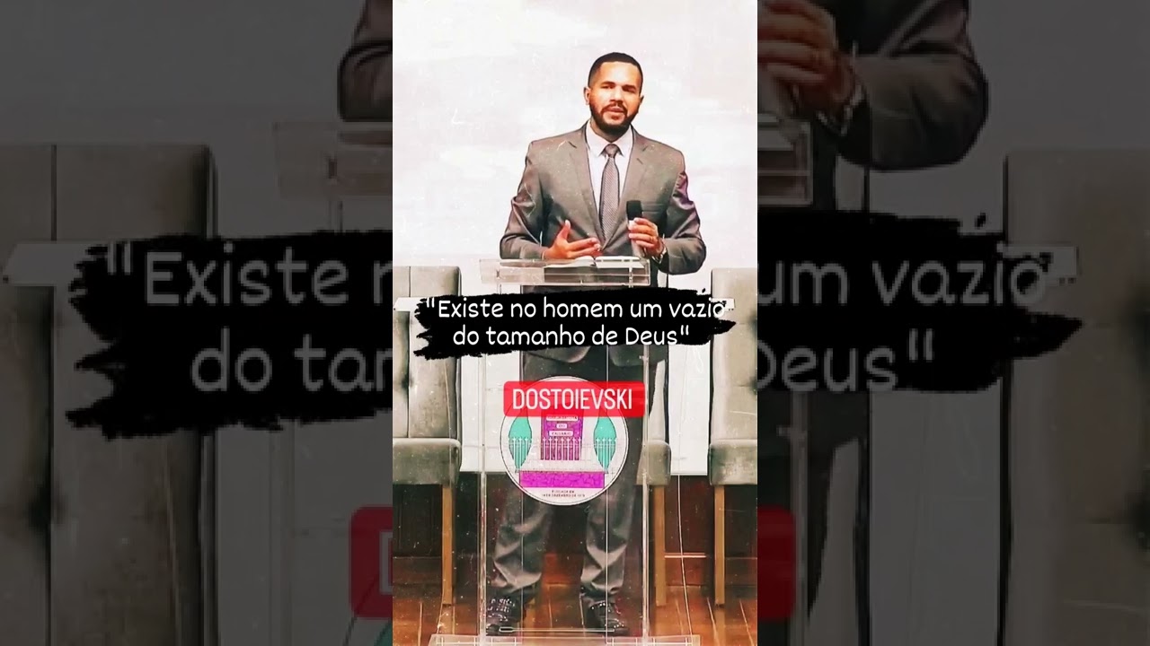Existe no homem um vazio do tamanho de Deus. Dostoievski
