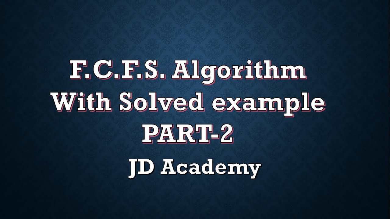 FCFS CPU Scheduling Algorithm | OS Tutorial with Solved Example [Part-2]