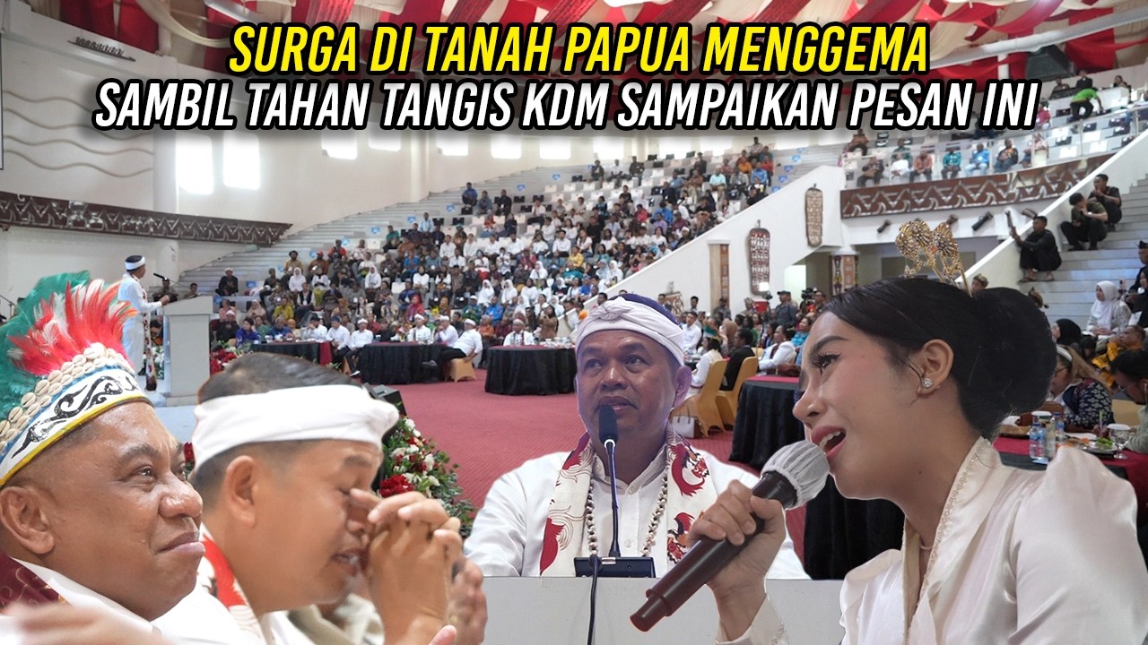 SURGA DI TANAH PAPUA MENGGEMA | SAMBIL TAHAN TANGIS - KDM SAMPAIKAN PESAN INI