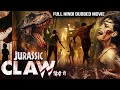 JURASSIC CLAW Full Hindi Movie Best Hollywood Hindi Dubbed Dinosaur Movies HD Chynna Walker